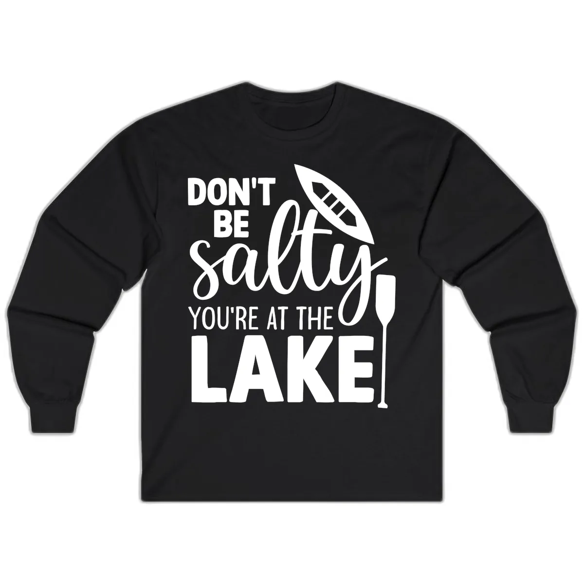 Don't Be Salty You're At The Lake Long Sleeve in Black