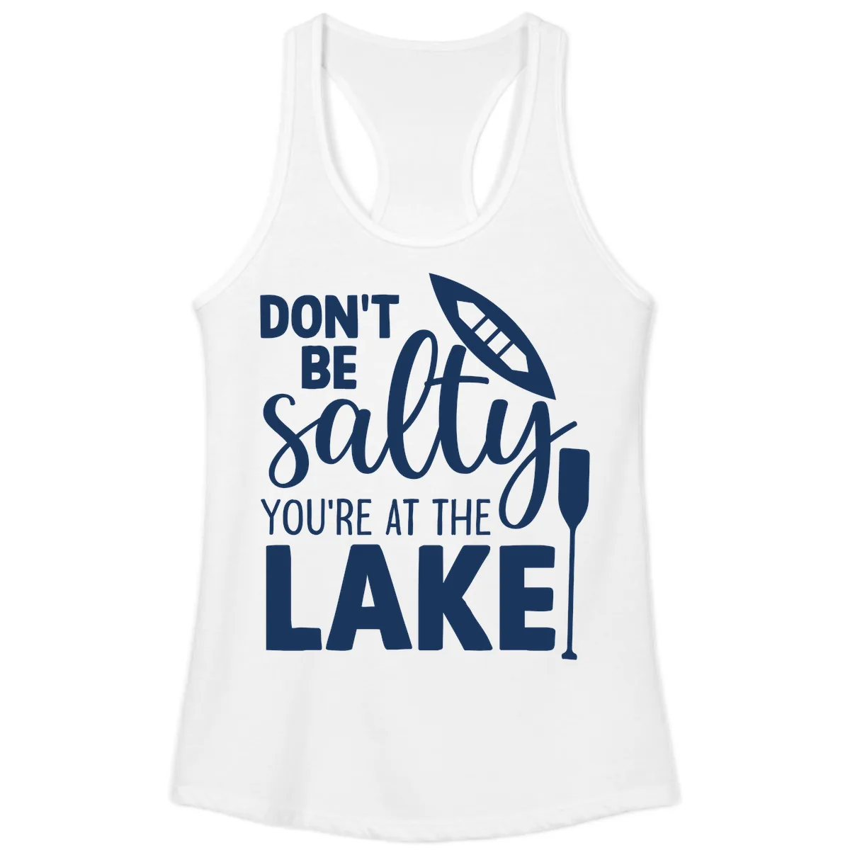 Don't Be Salty You're At The Lake Ladies Tank in White