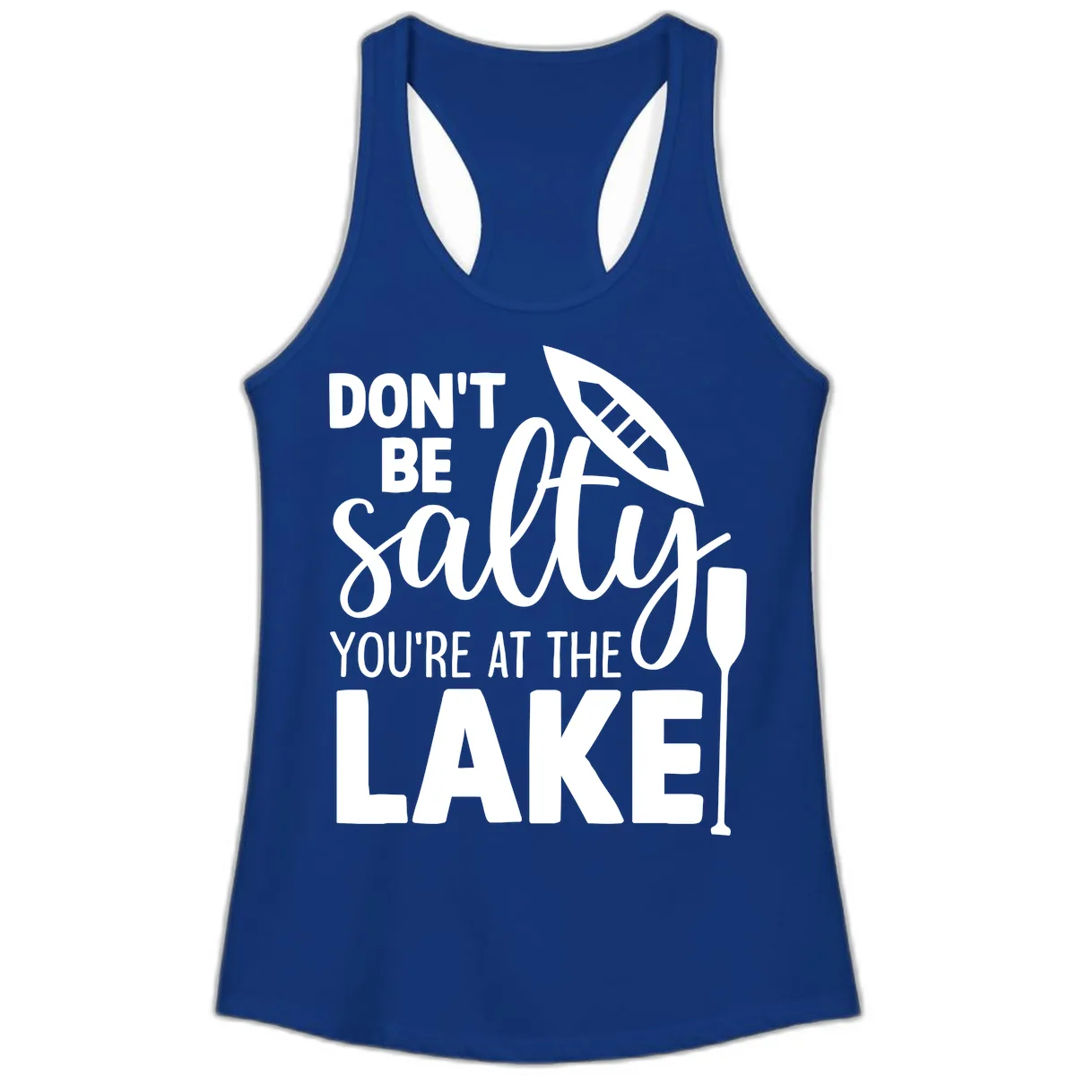 Don't Be Salty You're At The Lake Ladies Tank in Solid Royal