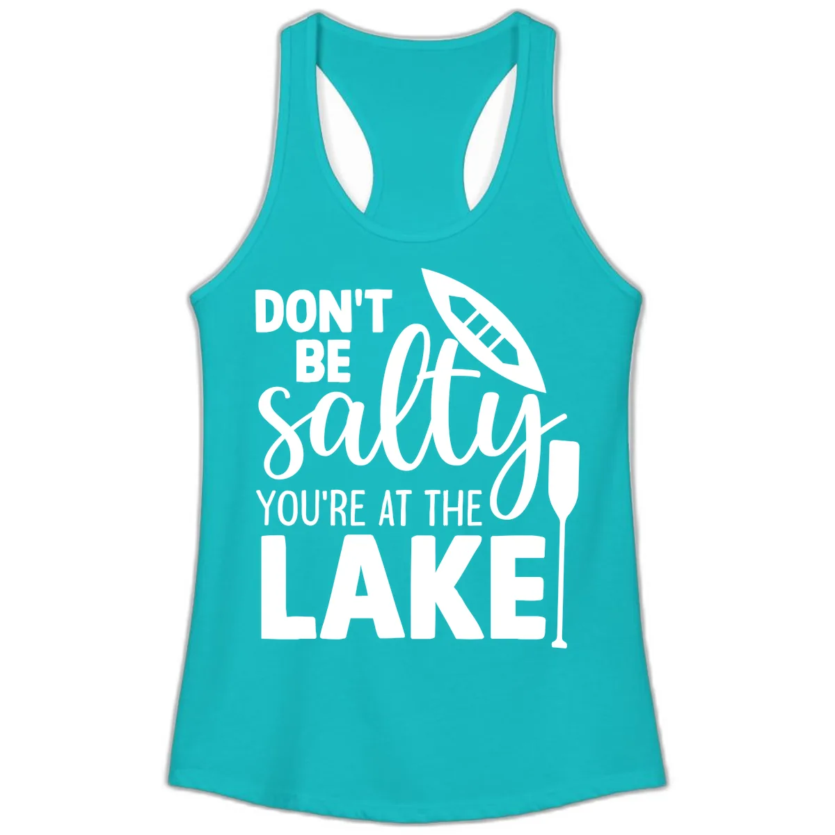 Don't Be Salty You're At The Lake Ladies Tank in Tahiti Blue