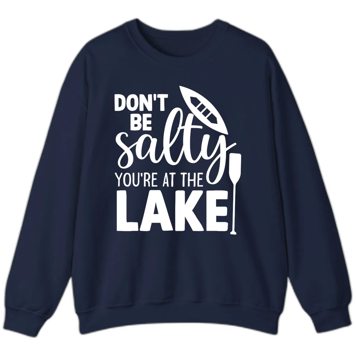 Don't Be Salty You're At The Lake Sweatshirt in Navy