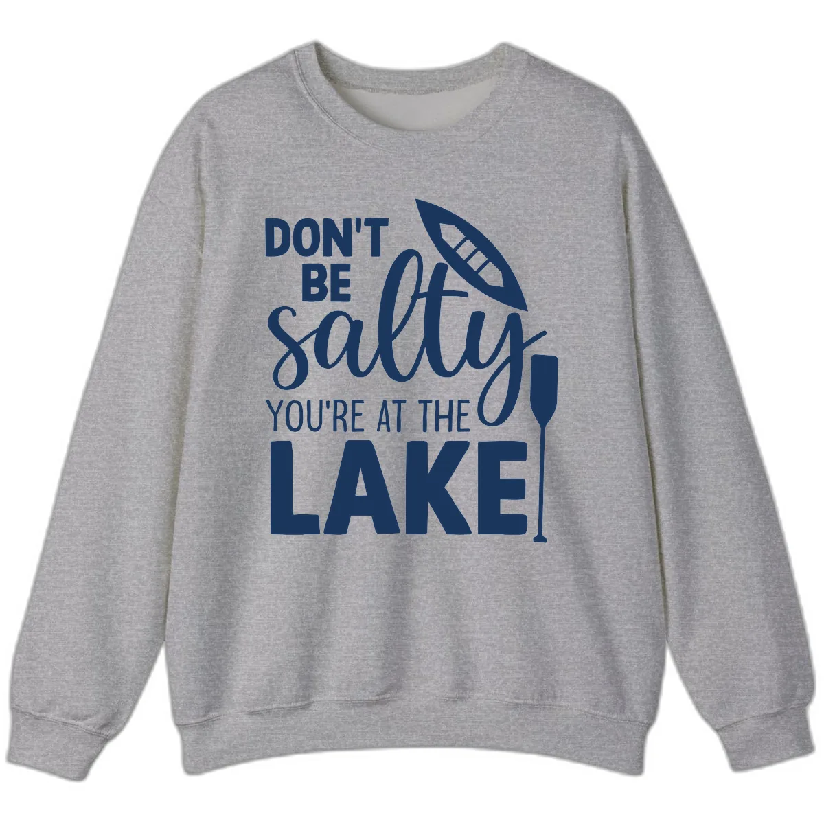 Don't Be Salty You're At The Lake Sweatshirt in Sport Grey
