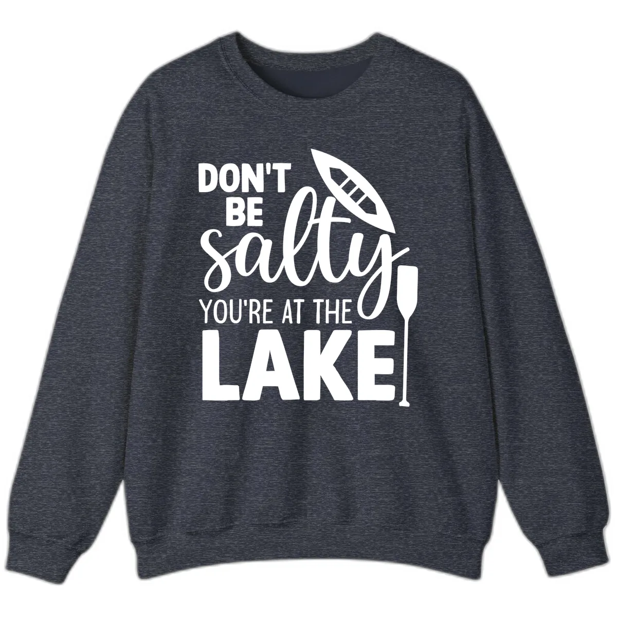 Don't Be Salty You're At The Lake Sweatshirt in Heather Sport Dark Navy