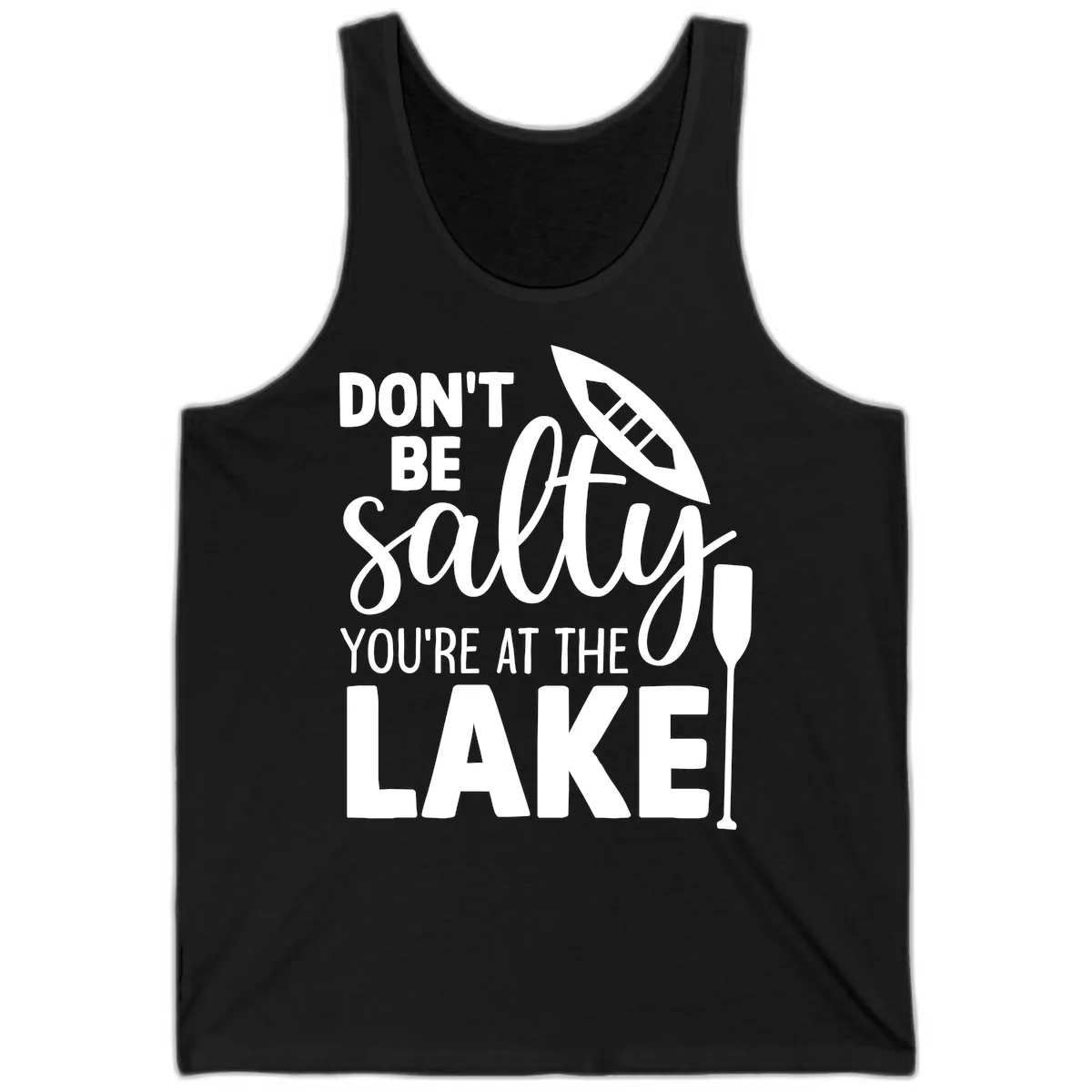 Don't Be Salty You're At The Lake Tank in Black