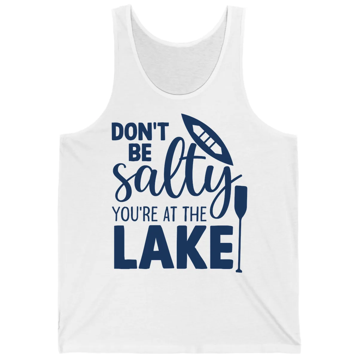 Don't Be Salty You're At The Lake Tank in White