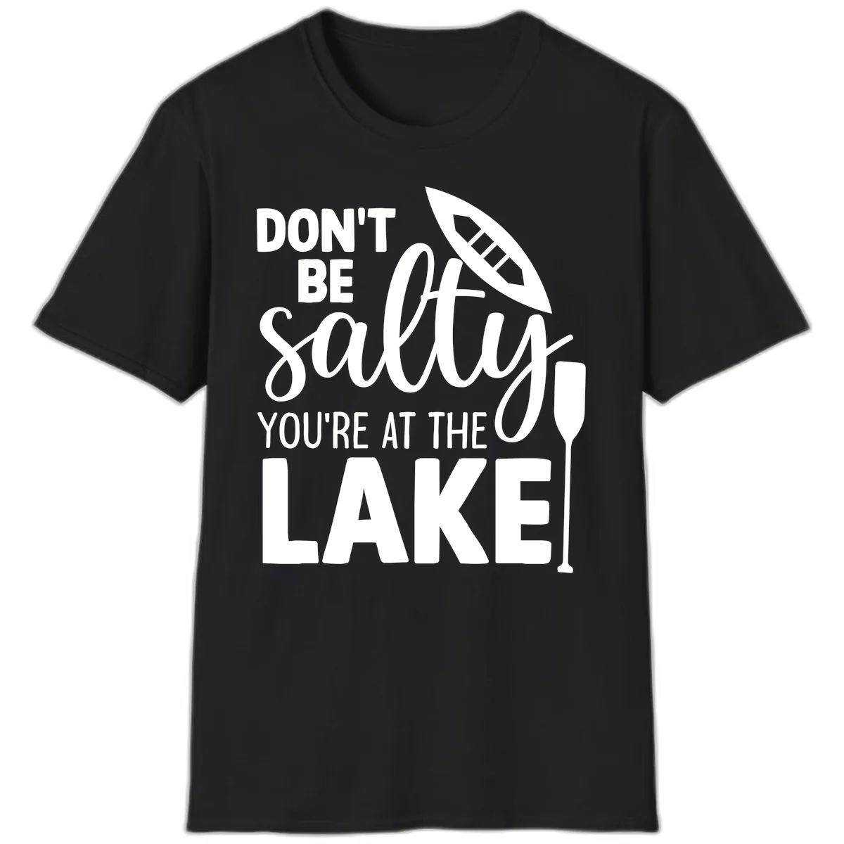 Don't Be Salty You're At The Lake T-Shirt in Black