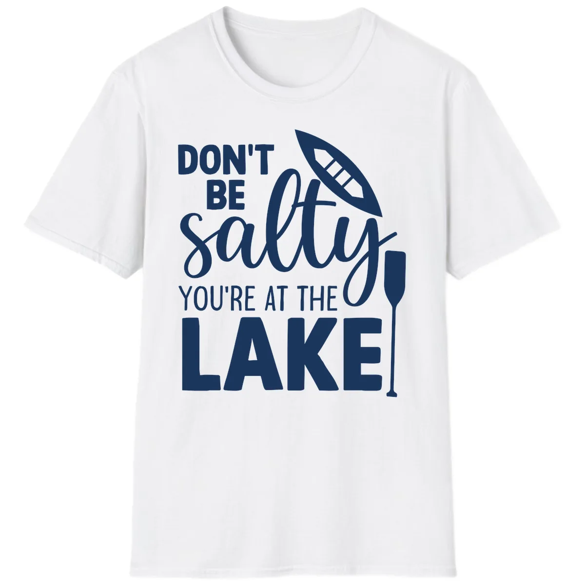 Don't Be Salty You're At The Lake T-Shirt in White