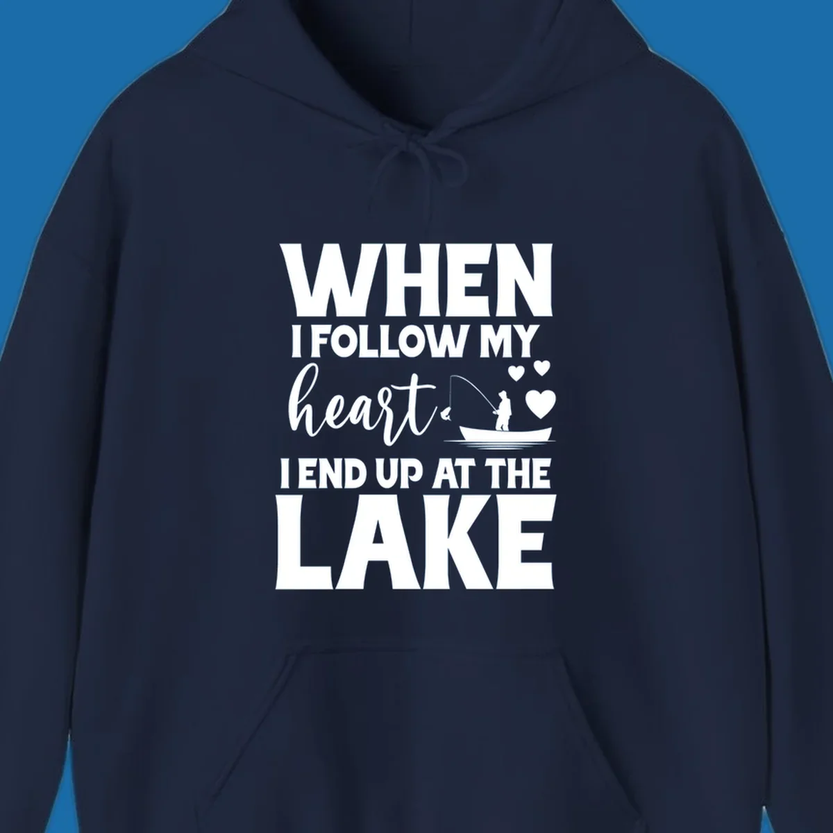 When I Follow My Heart Lake Design with fisherman and hearts.