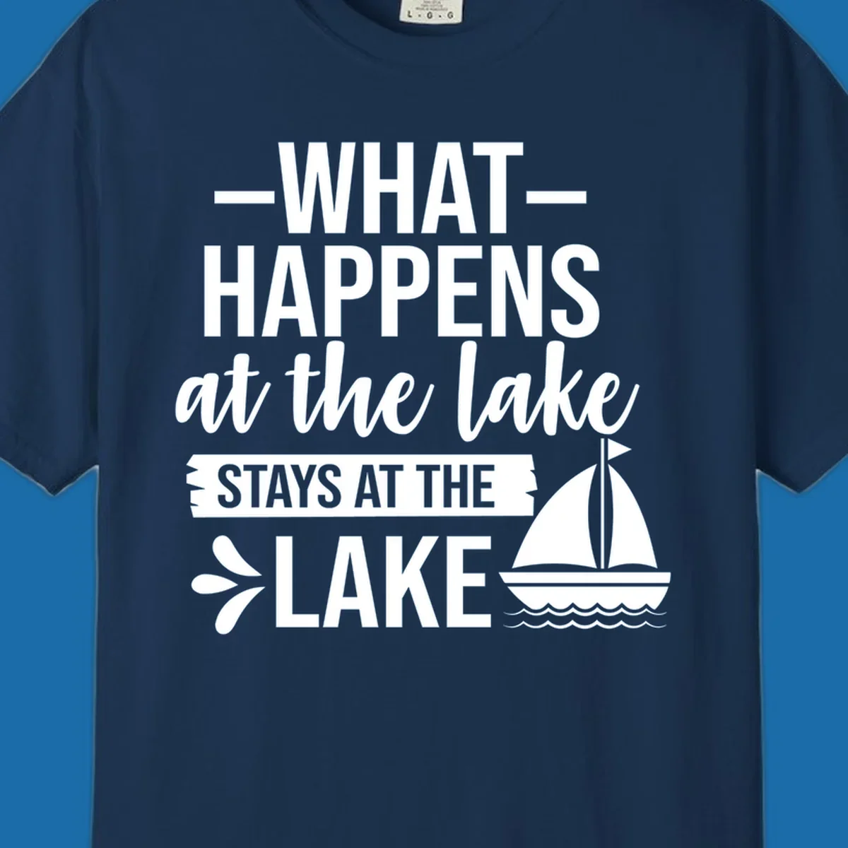 What Happens At The Lake Stays At The Lake quote with sailboat, on dark and light backgrounds.