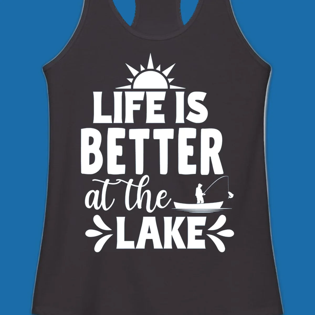 Life is better at the lake design with sun, fisherman, and fish.