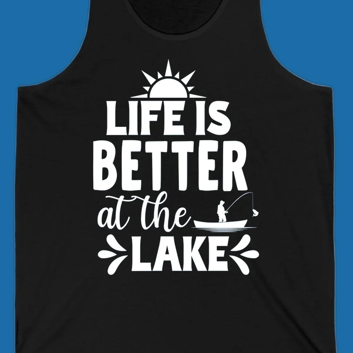 Life is better at the lake design with sun, fisherman, and fish.
