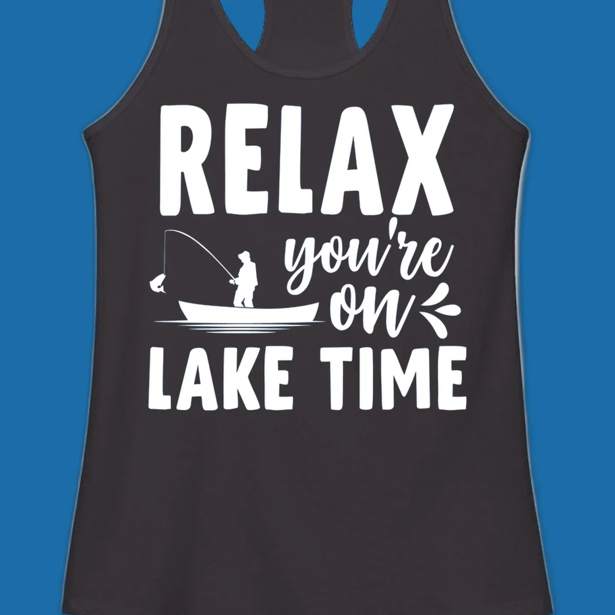 Relax you're on lake time fishing graphic with fisherman in boat catching fish.