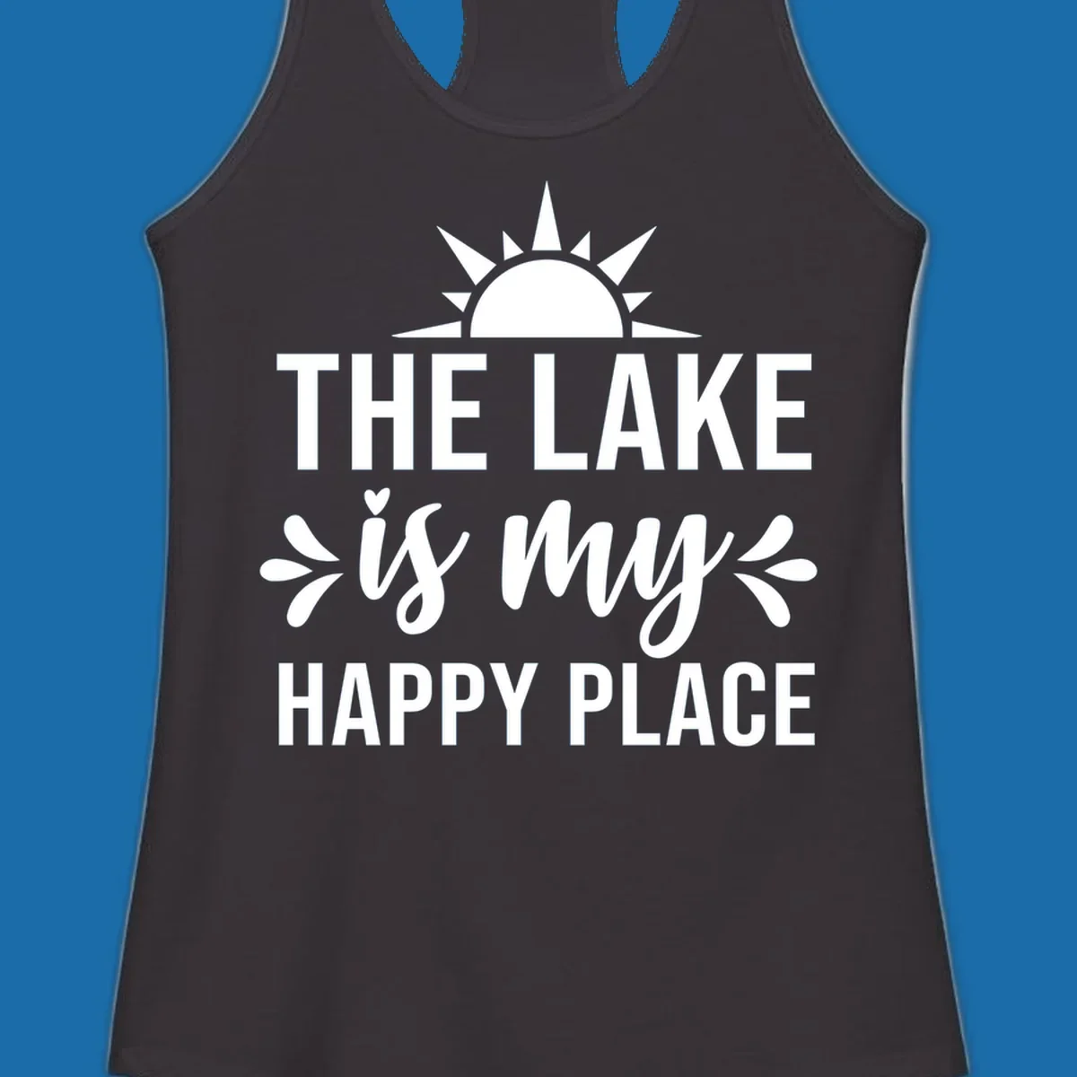 The Lake Is My Happy Place typography design with sun graphic.