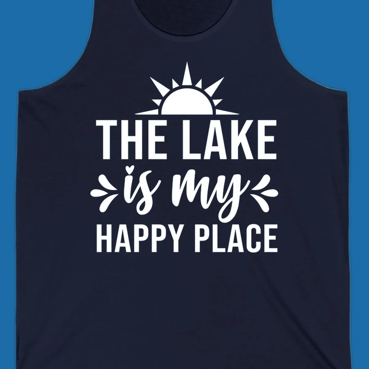 The Lake Is My Happy Place typography design with sun graphic.