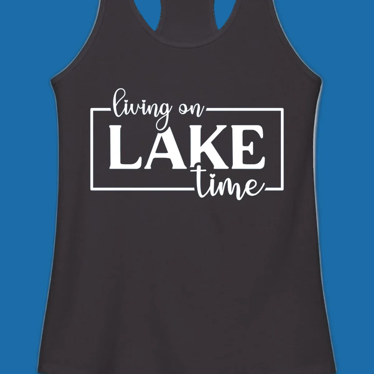 Living on lake time text design with script and bold fonts, inside a rectangle.