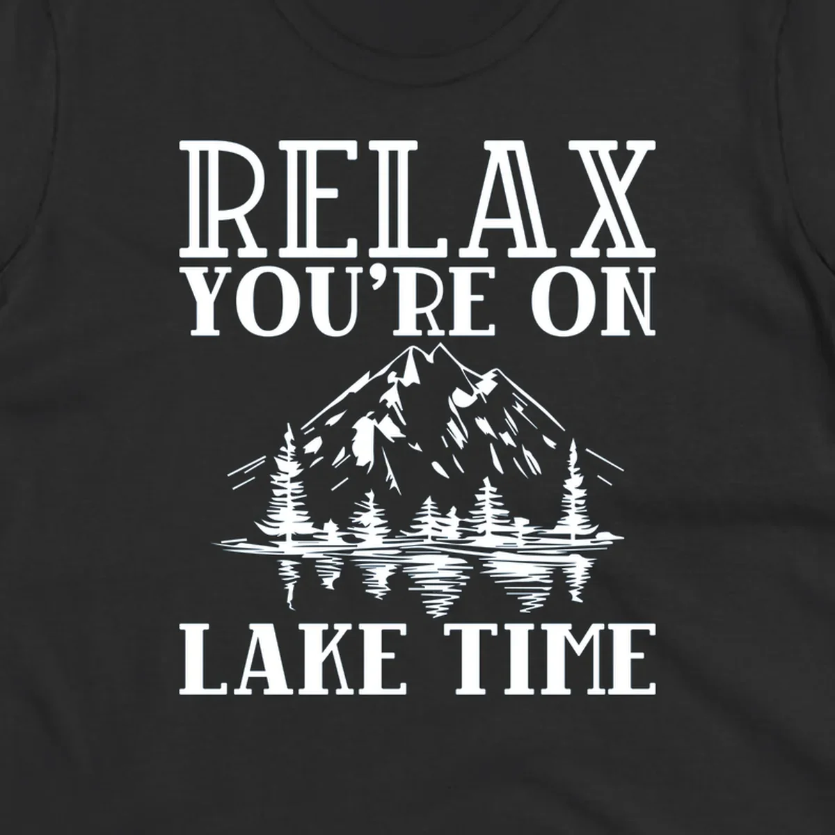 Relax You're On Lake Time text with mountains, trees, and lake reflection.