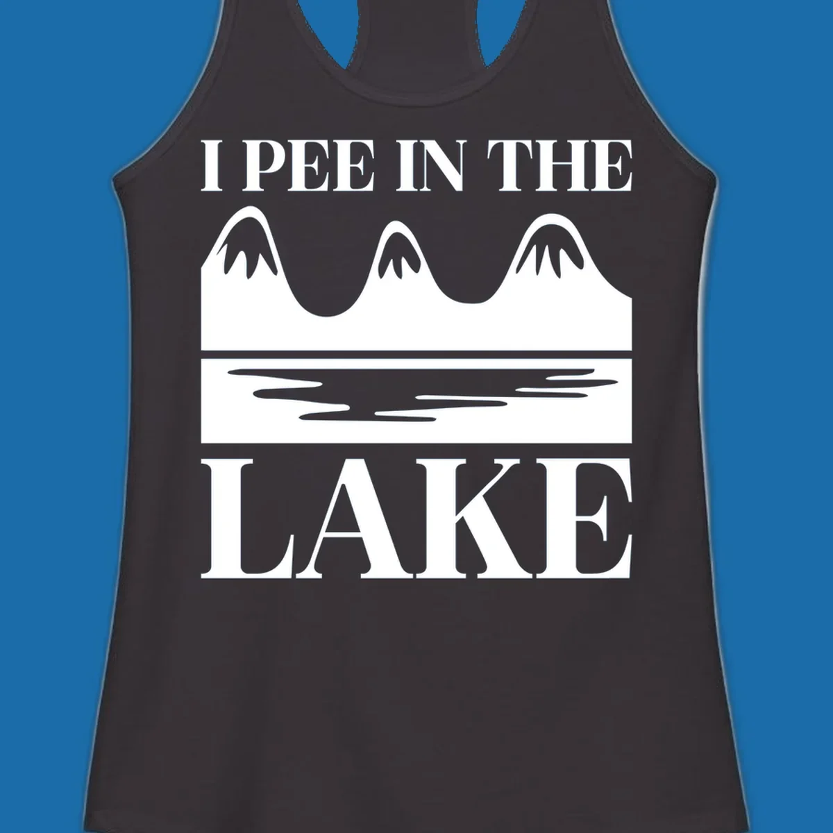 Text 'I Pee In The Lake' with graphic of mountains and lake