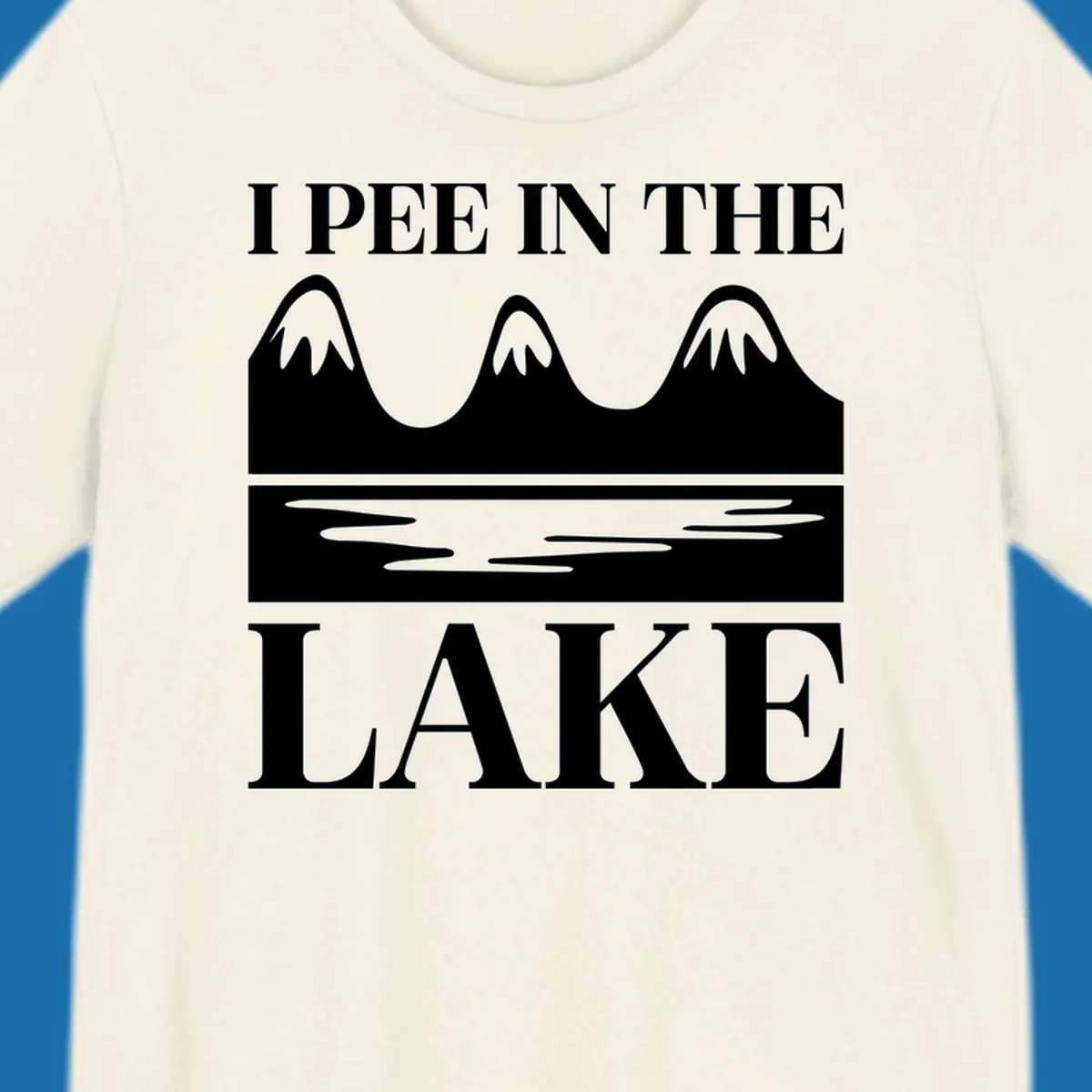 Text 'I Pee In The Lake' with graphic of mountains and lake