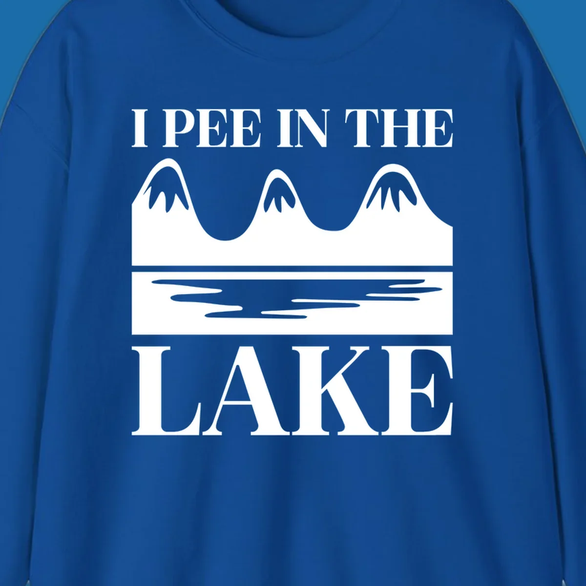 Text 'I Pee In The Lake' with graphic of mountains and lake