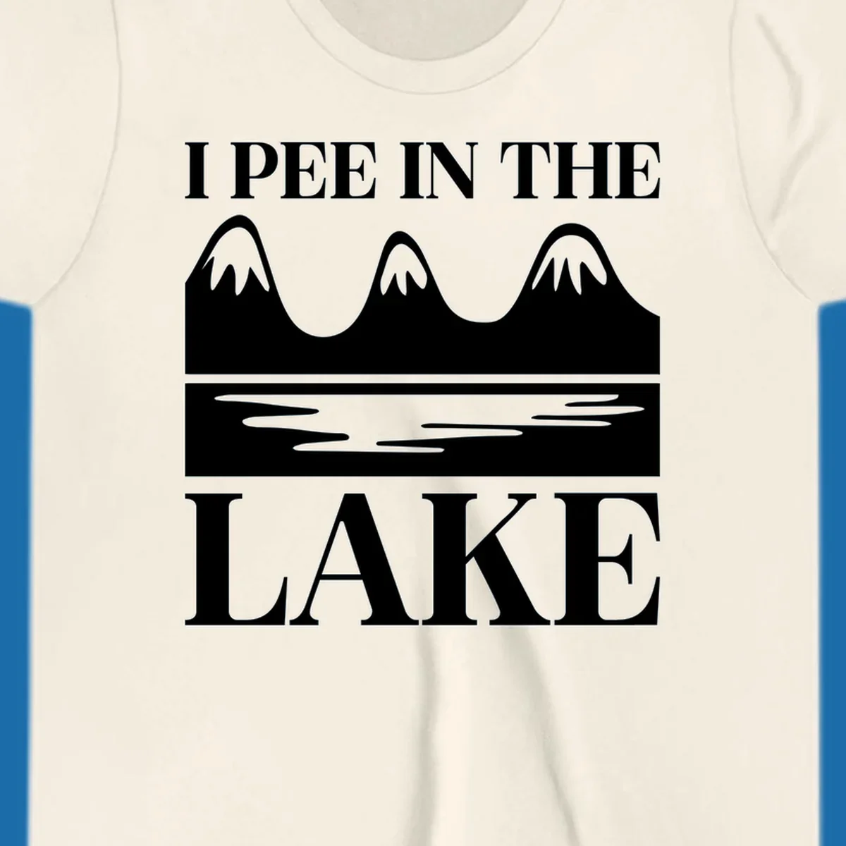 Text 'I Pee In The Lake' with graphic of mountains and lake