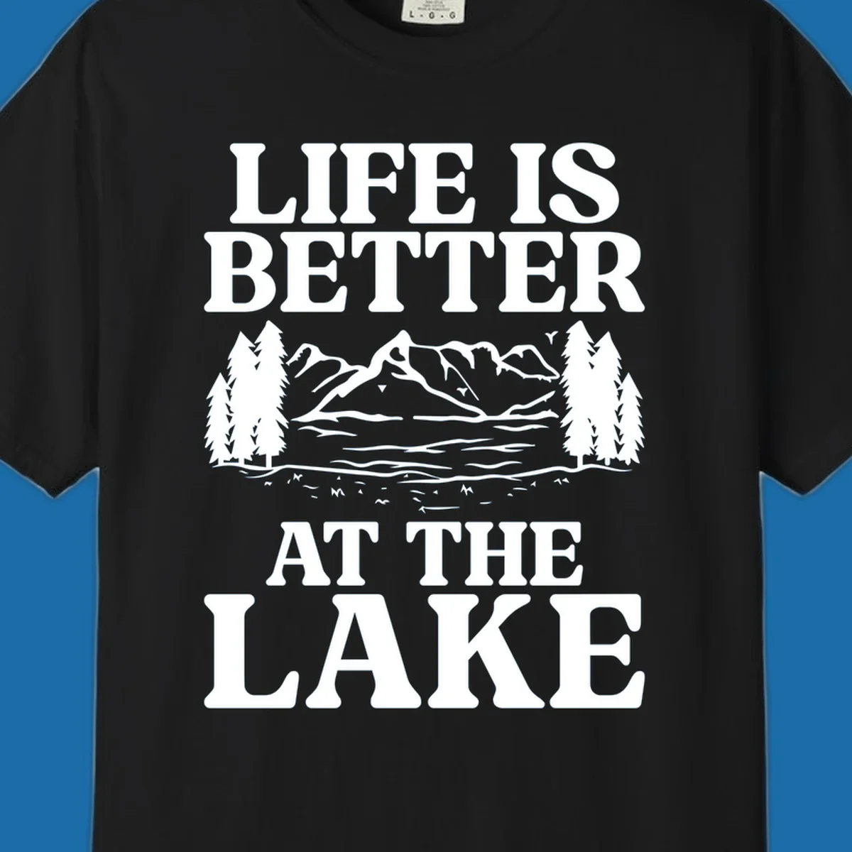 Life is better at the lake scenic design with mountains, lake, and trees
