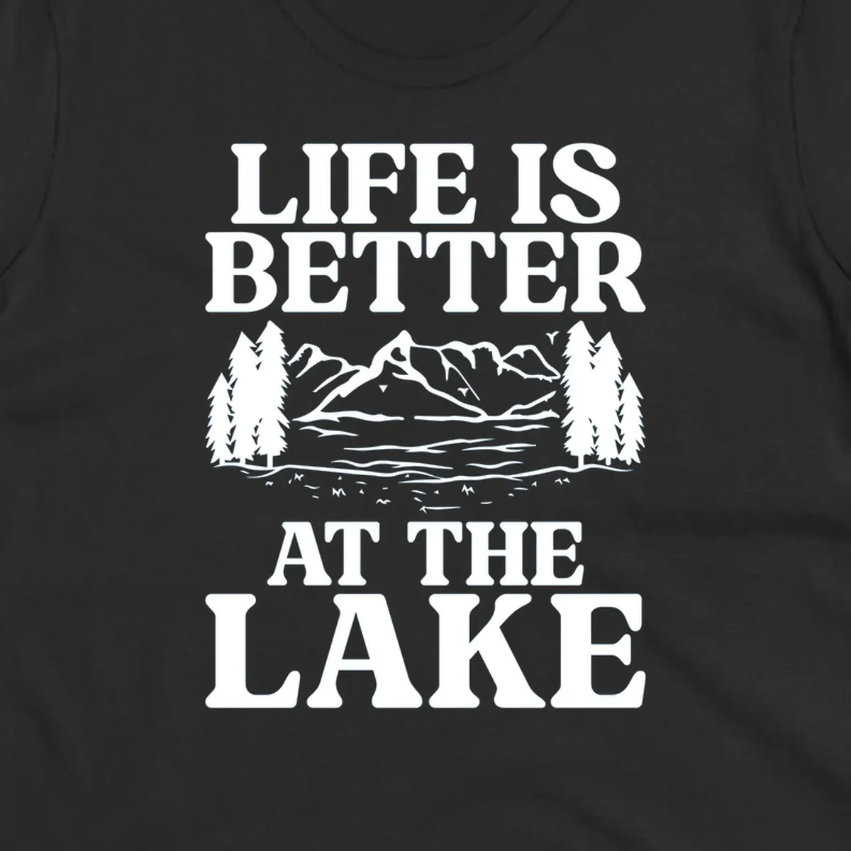Life is better at the lake scenic design with mountains, lake, and trees
