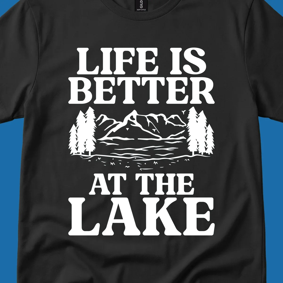 Life is better at the lake scenic design with mountains, lake, and trees