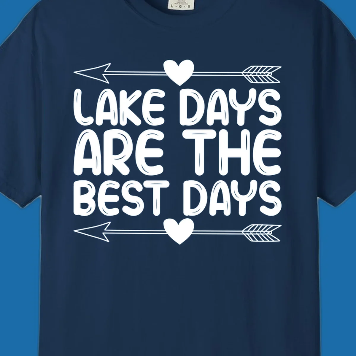 White text 'LAKE DAYS ARE THE BEST DAYS' with arrows and hearts.