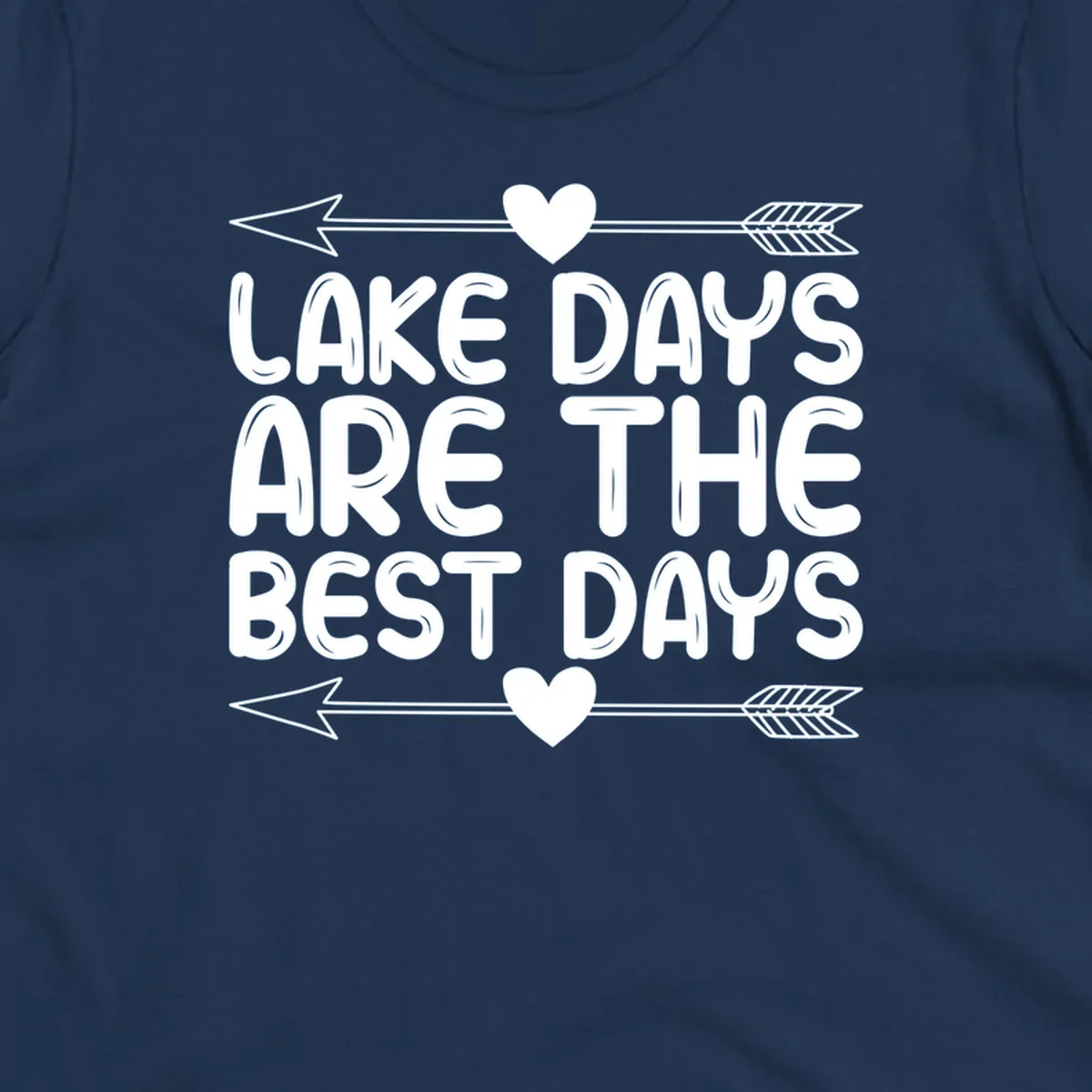 White text 'LAKE DAYS ARE THE BEST DAYS' with arrows and hearts.