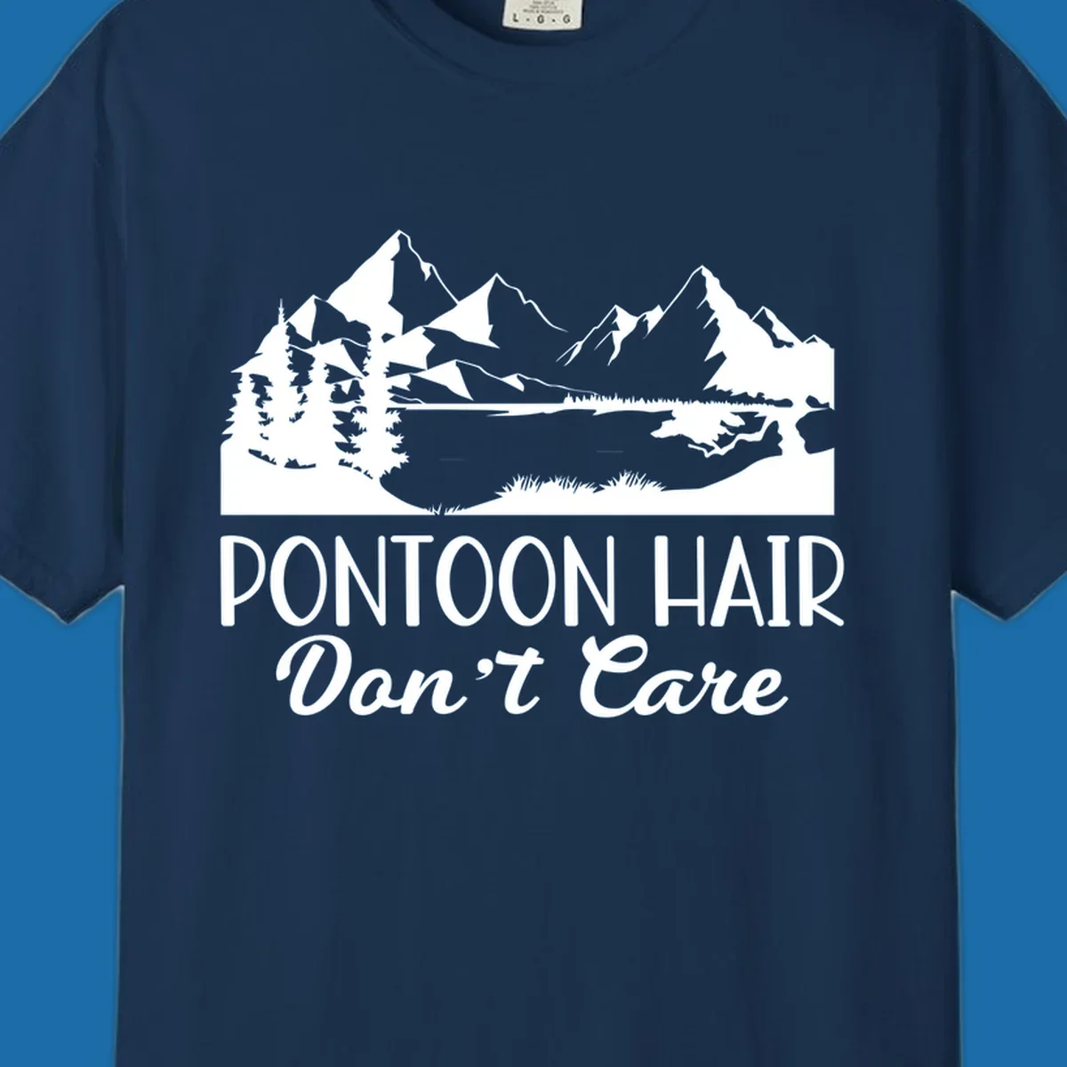 Pontoon Hair Don't Care scenic mountain lake design