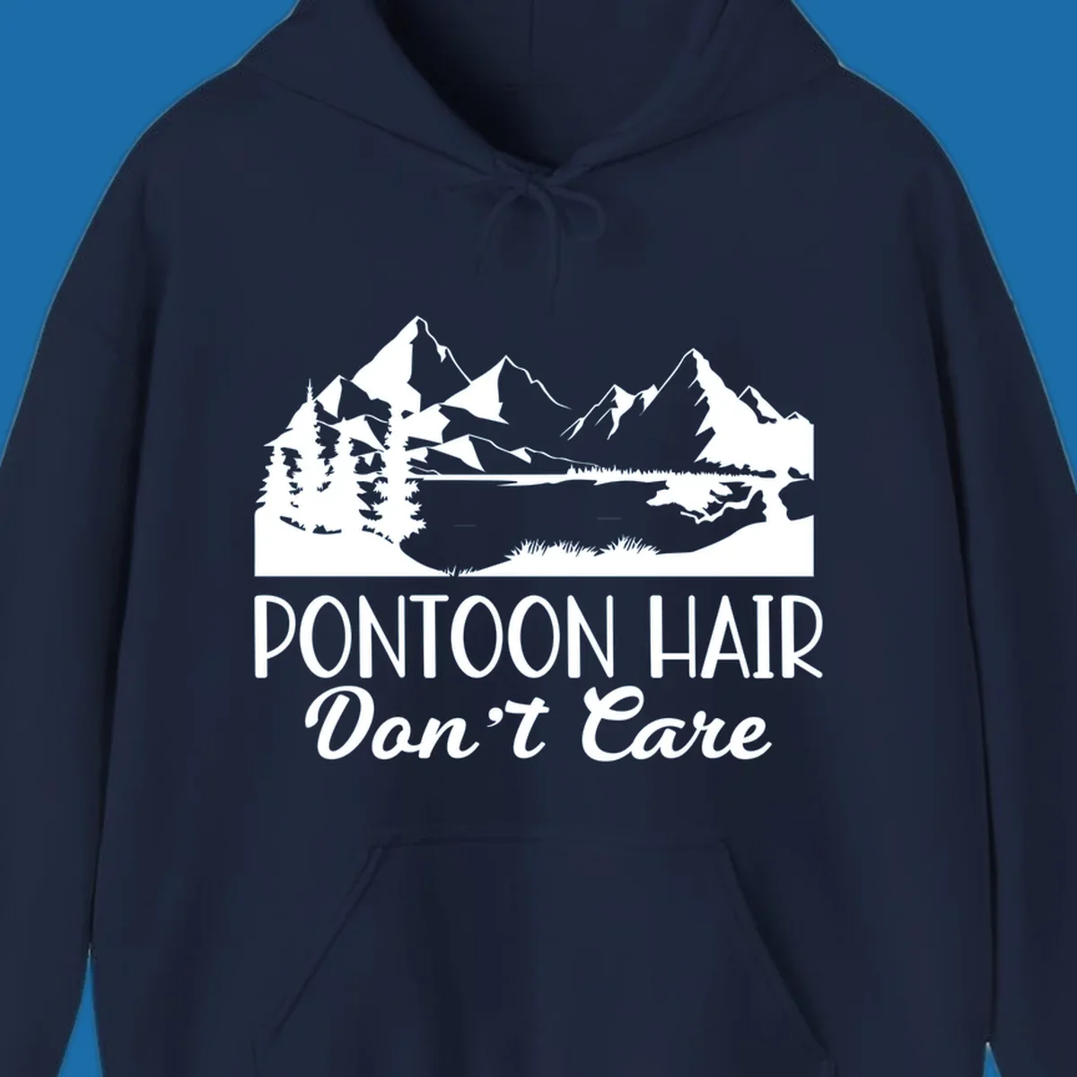 Pontoon Hair Don't Care scenic mountain lake design