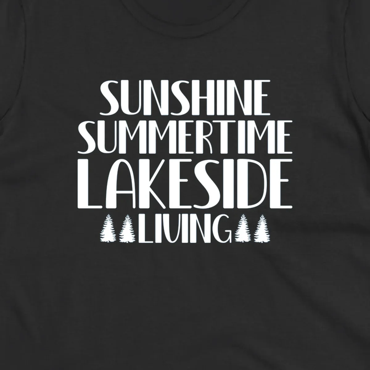 Sunshine summertime lakeside living text with pine trees, white on black and white backgrounds.