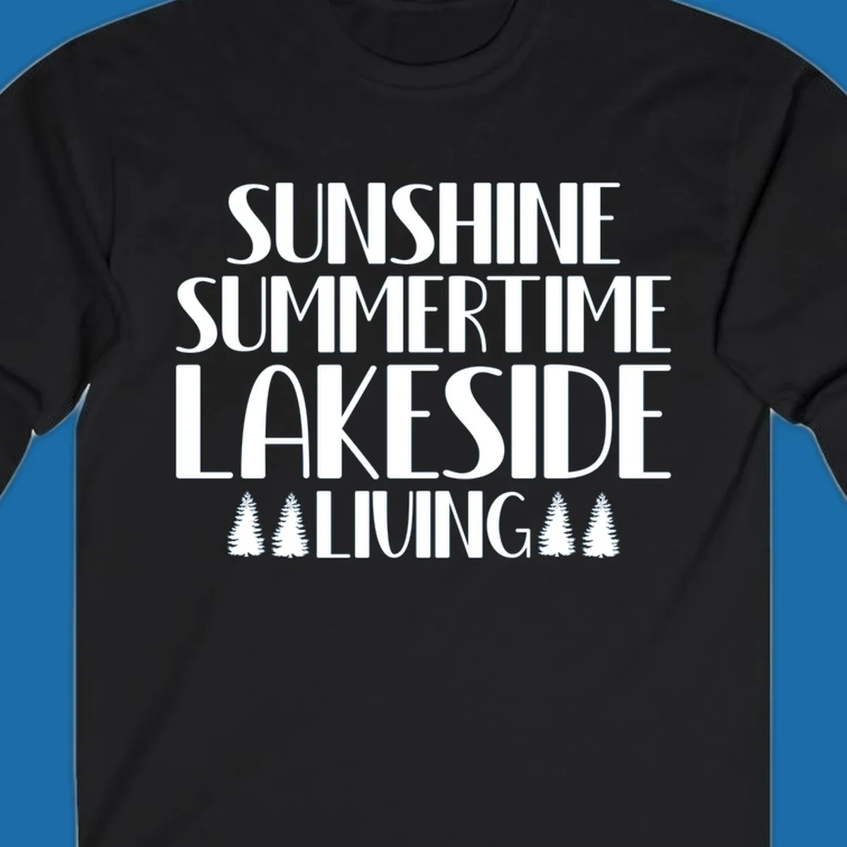 Sunshine summertime lakeside living text with pine trees, white on black and white backgrounds.