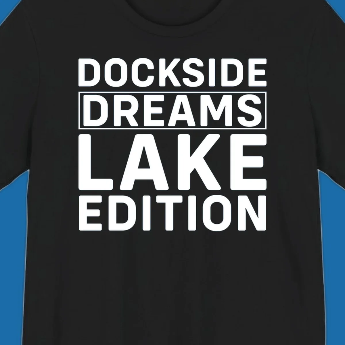 Dockside Dreams Lake Edition text design in bold white lettering.