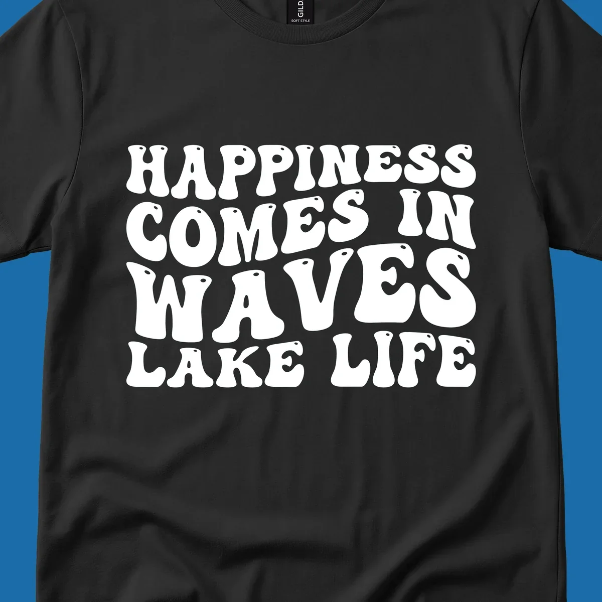 Happiness Comes In Waves Lake Life text in a retro bubbly font.
