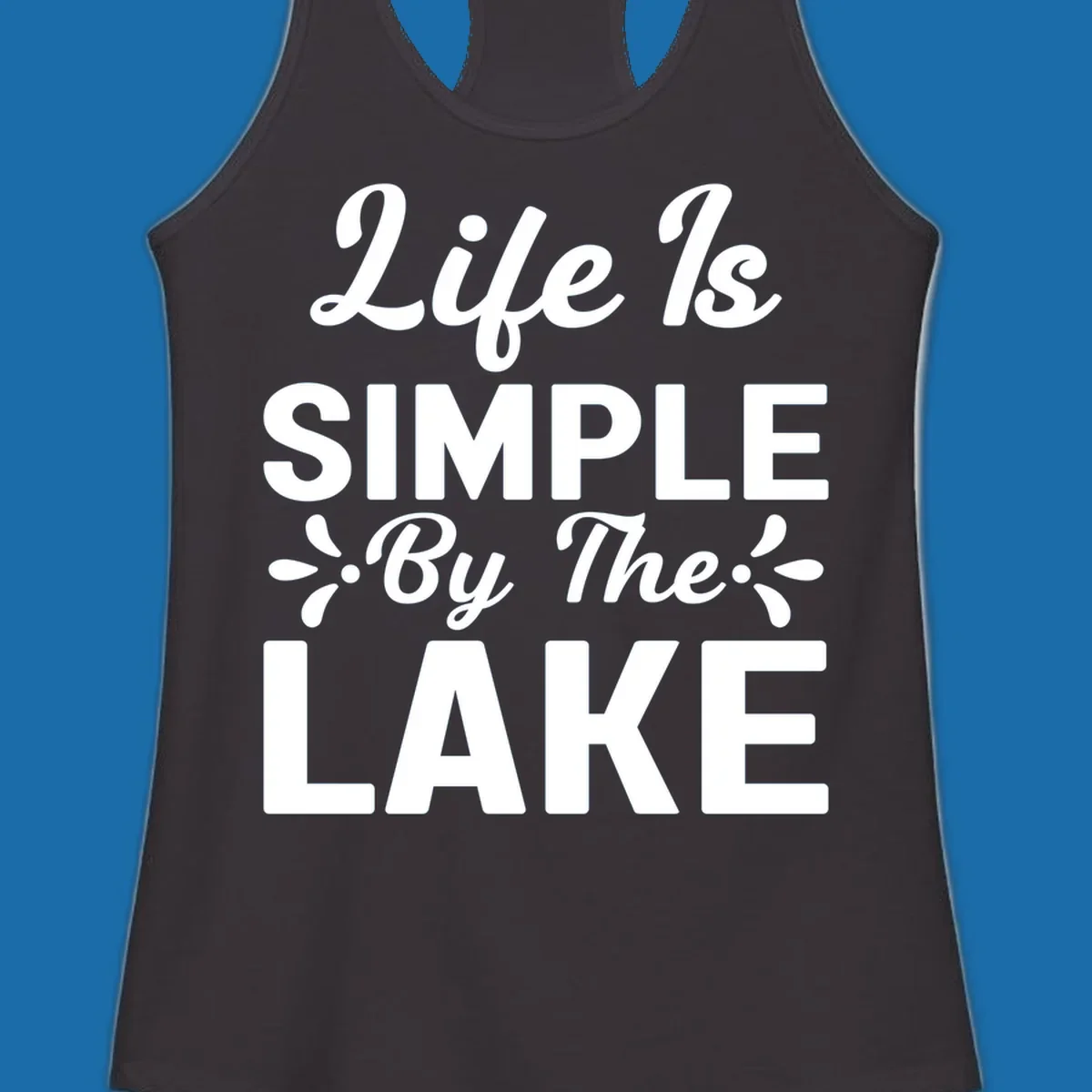 Life Is Simple By The Lake text design with floral accents.