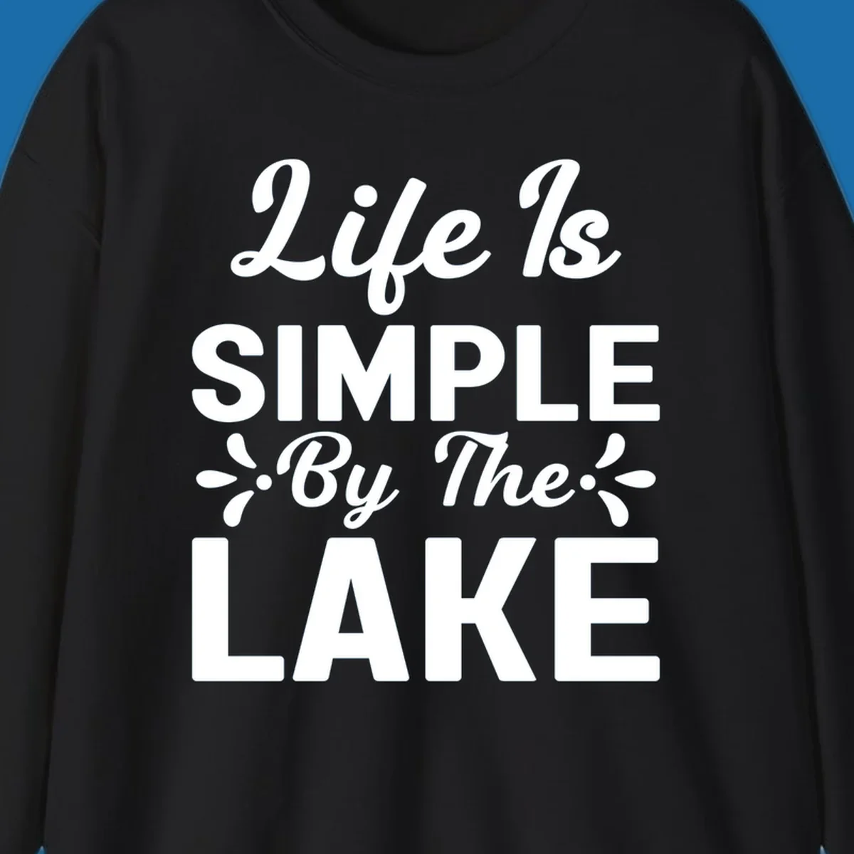 Life Is Simple By The Lake text design with floral accents.