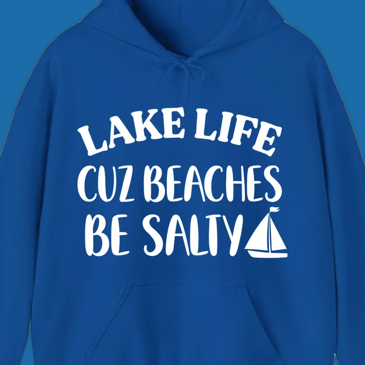 Lake life cuz beaches be salty text with sailboat graphic