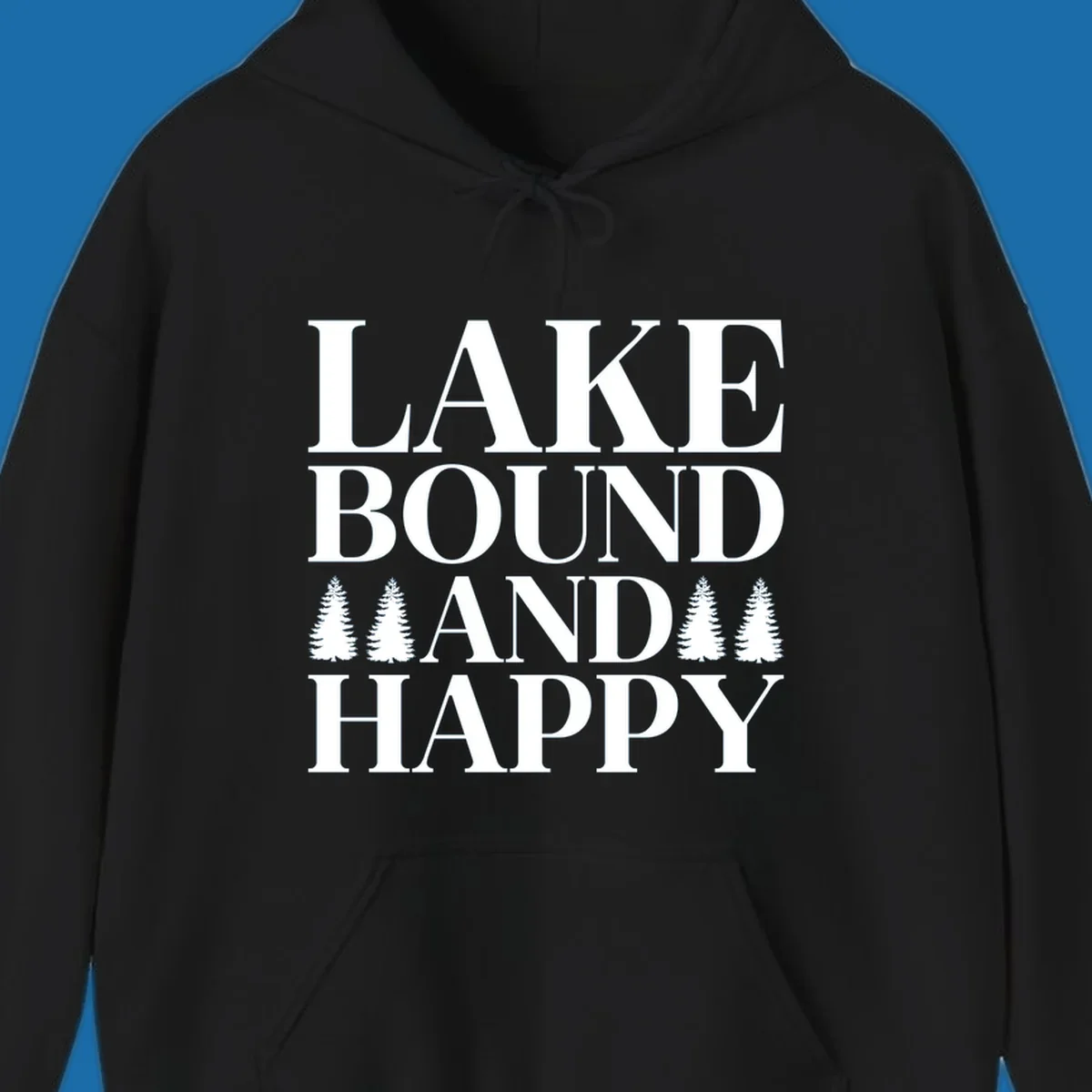 Lake Bound And Happy text with pine trees graphic for lake life apparel.