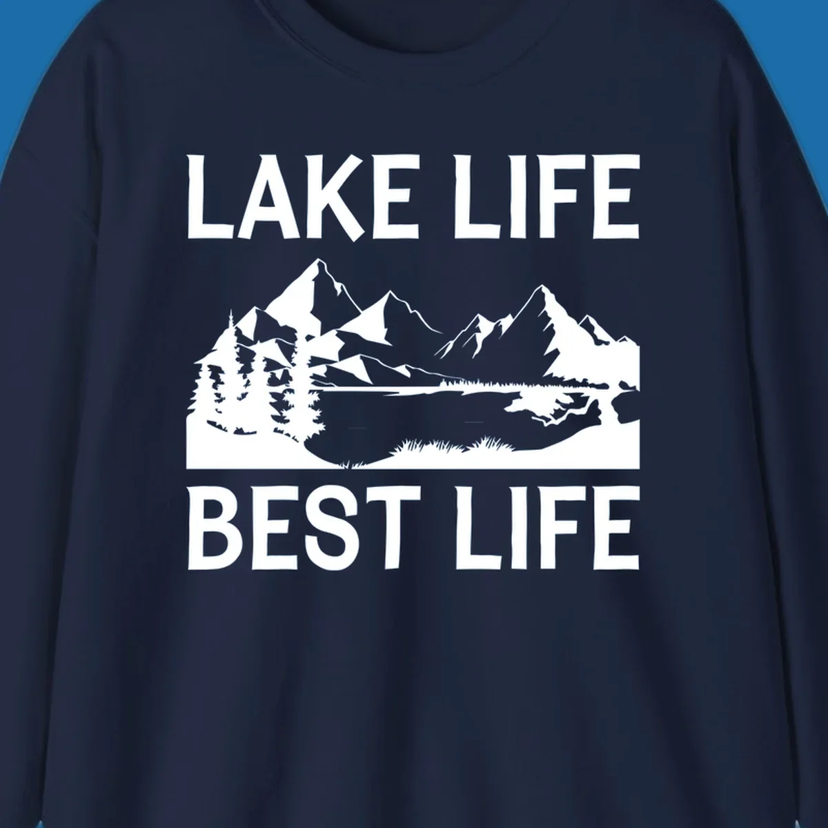Lake life best life mountain scene with pine trees and lake
