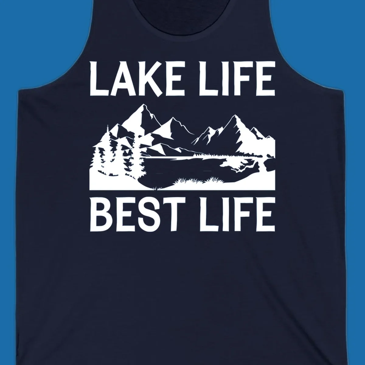Lake life best life mountain scene with pine trees and lake