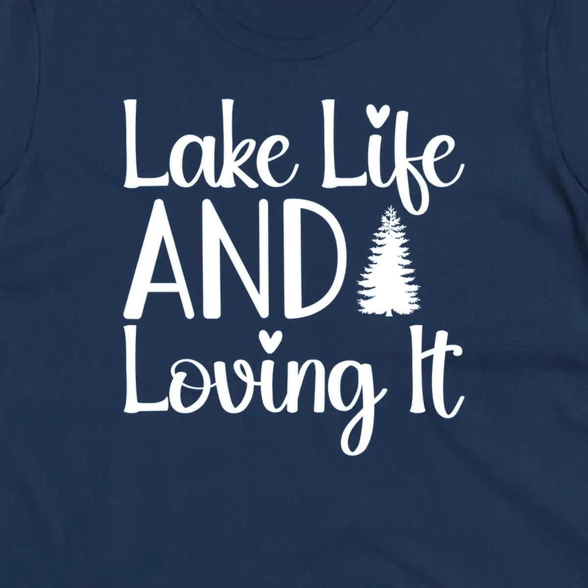 Lake Life And Loving It text with pine tree and heart graphics.