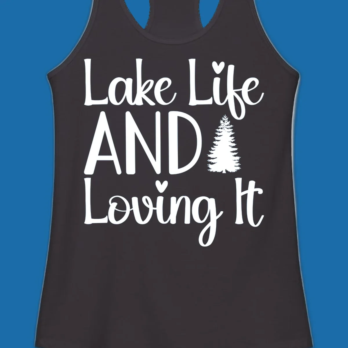 Lake Life And Loving It text with pine tree and heart graphics.