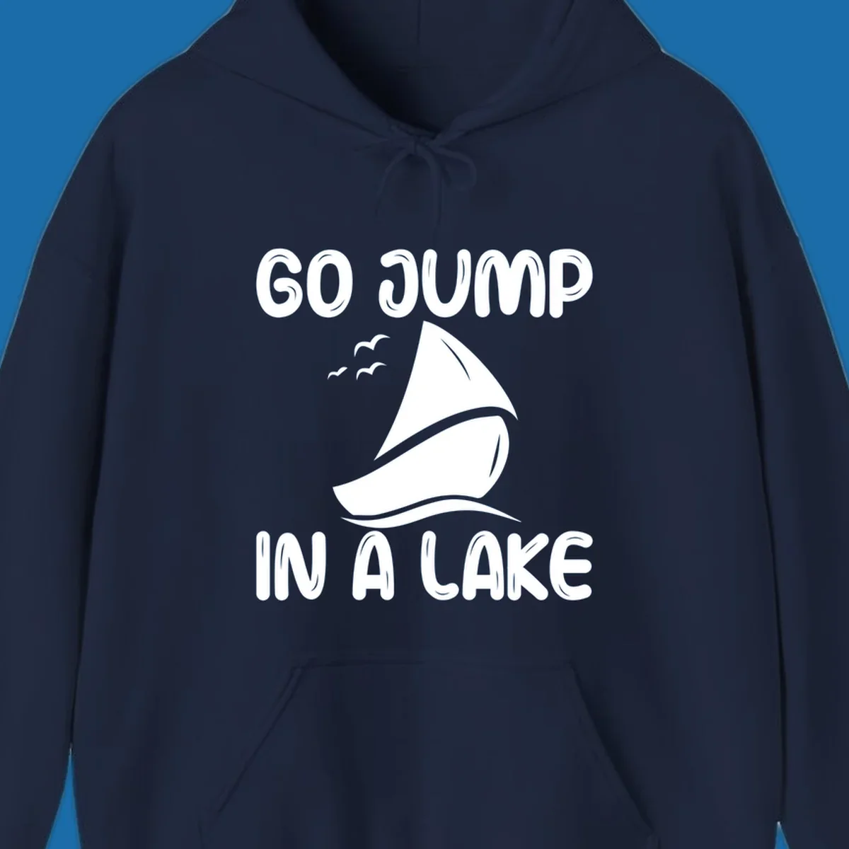 Go Jump In A Lake sailboat graphic with text.