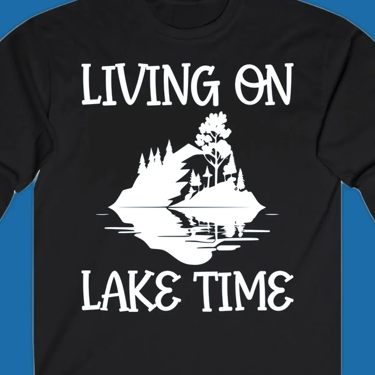 Living on lake time design with island trees mountains and water reflection.