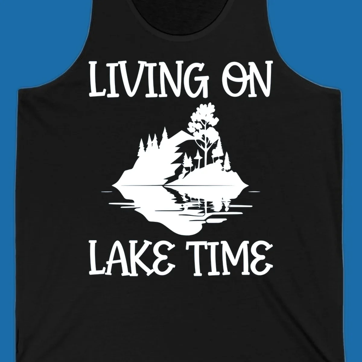 Living on lake time design with island trees mountains and water reflection.