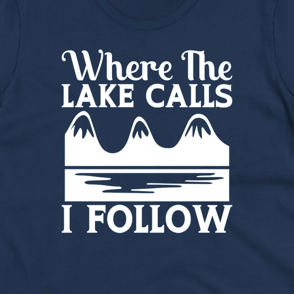 Mountains and lake graphic with text 'Where The LAKE CALLS I FOLLOW'.