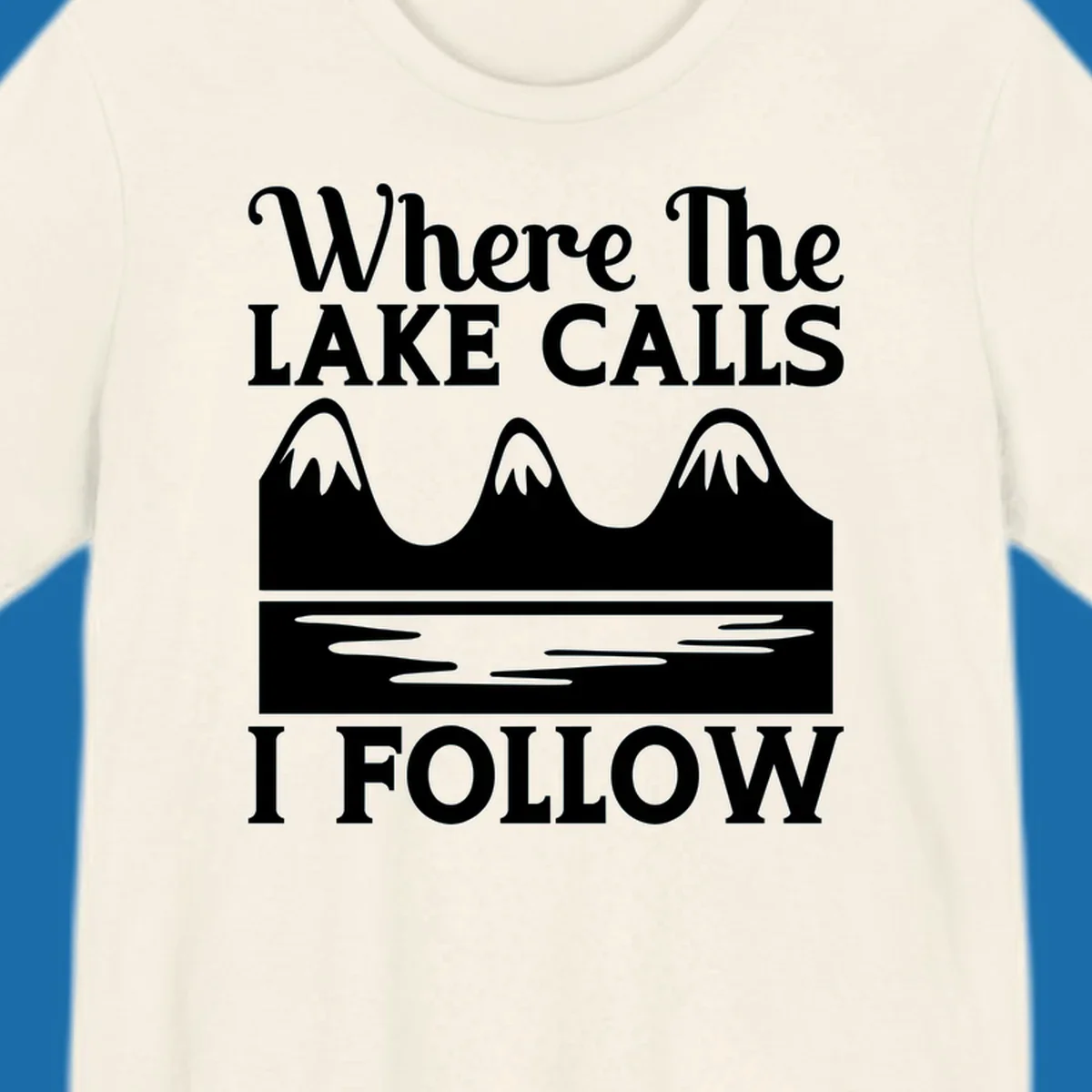 Mountains and lake graphic with text 'Where The LAKE CALLS I FOLLOW'.