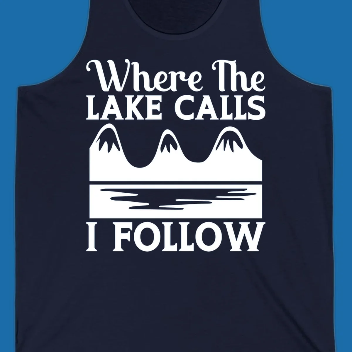 Mountains and lake graphic with text 'Where The LAKE CALLS I FOLLOW'.