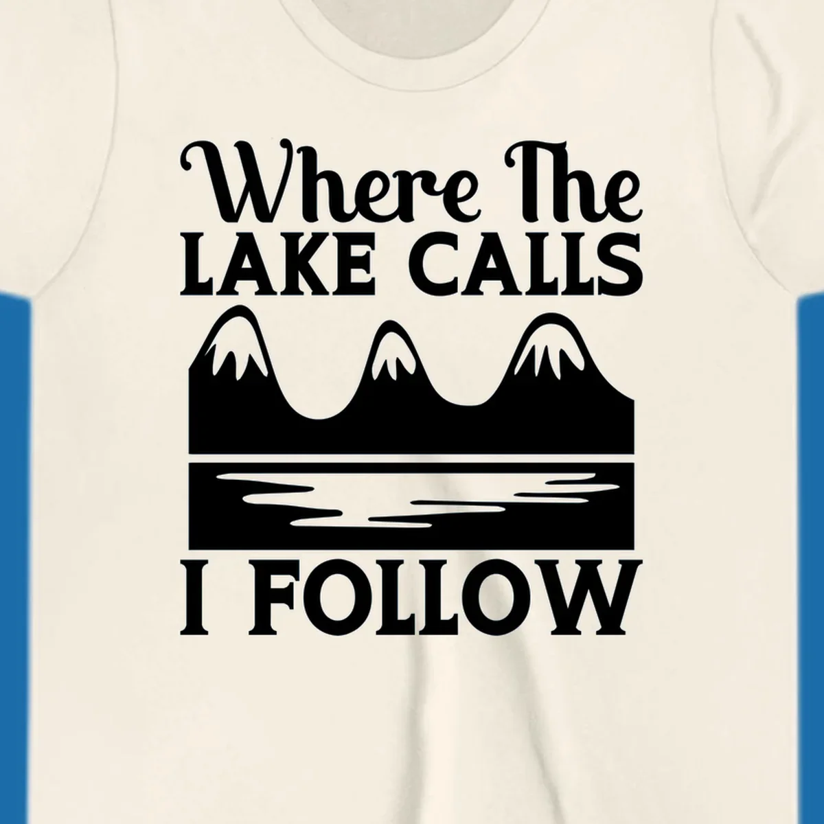 Mountains and lake graphic with text 'Where The LAKE CALLS I FOLLOW'.
